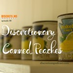 20. discretionary canned peaches | guest Niki from NJ