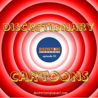 31. discretionary cartoons | guest Eric from NY