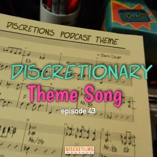43. discretionary theme song | guest Gordon from NJ