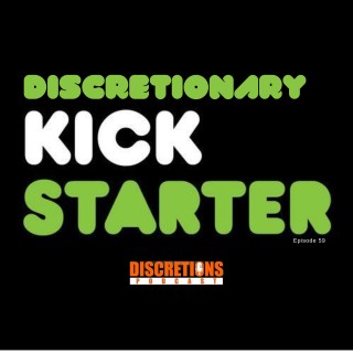 59. discretionary kickstarter | guest Wes from PA