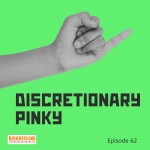 62. discretionary pinky | guest Will from NJ