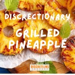 63. discretionary grilled pineapple | guest Marty from NJ