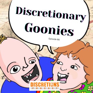 66. discretionary goonies | guests Ants & Matt from the West Coast
