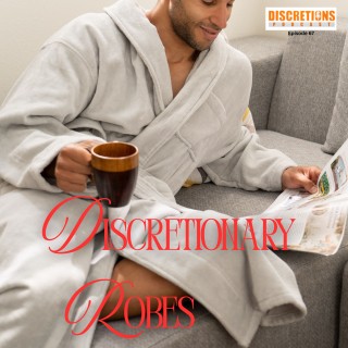 67. discretionary robes | guest Daryl from CA